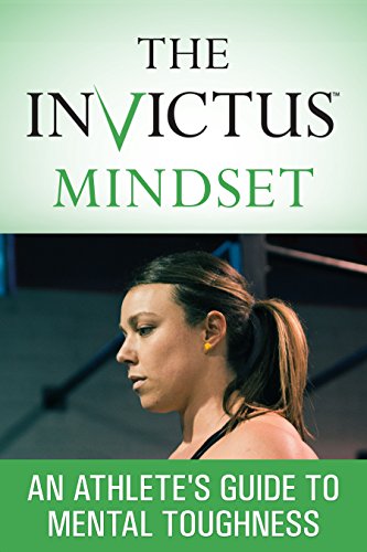 The Invictus Mindset: An Athlete's Guide To Mental Toughness book cover