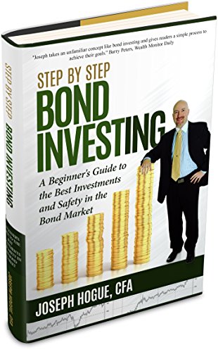 Step by Step Bond Investing: A Beginner's Guide to the Best Investments and Safety in the Bond Market book cover
