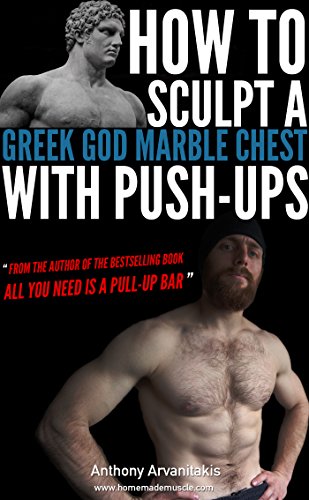 How to sculpt a Greek God Marble Chest with Push-ups (Bodyweight Bodybuilding Tips Book 1) book cover
