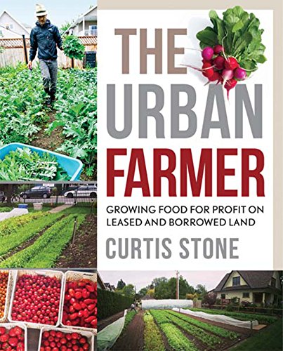 The Urban Farmer: Growing Food for Profit on Leased and Borrowed Land book cover