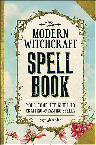 The Modern Witchcraft Spell Book: Your Complete Guide to Crafting and Casting Spells book cover