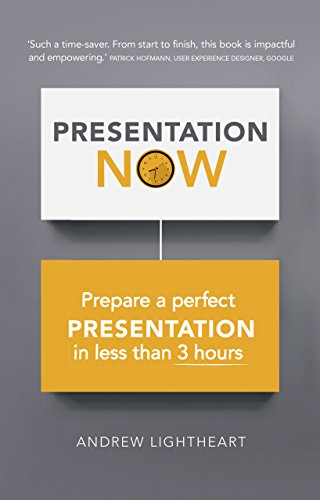 Presentation Now: Prepare a first rate presentation when you're short of time book cover