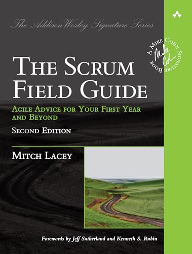 The Scrum Field Guide: Agile Advice for Your First Year and Beyond book cover