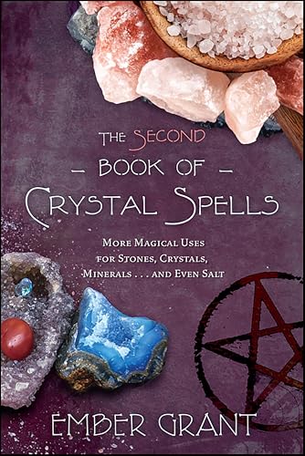 The Second Book of Crystal Spells: More Magical Uses for Stones, Crystals, Minerals... and Even Salt book cover