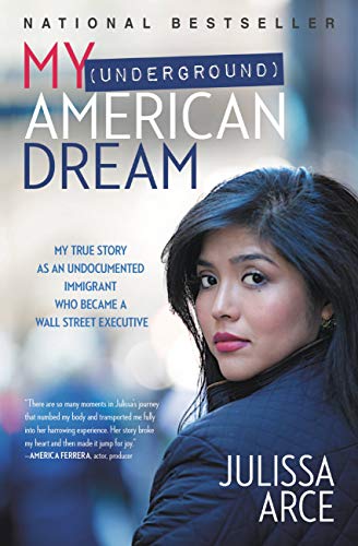 My (Underground) American Dream: My True Story as an Undocumented Immigrant Who Became a Wall Street Executive book cover