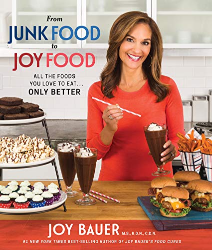 From Junk Food to Joy Food: All the Foods You Love to Eat...Only Better book cover