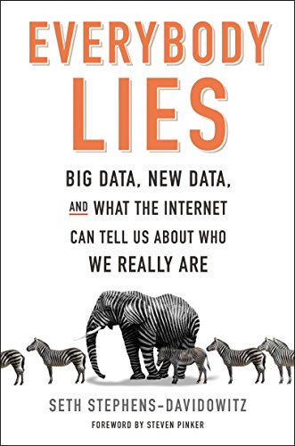 Everybody Lies: Big Data, New Data, and What the Internet Can Tell Us About Who We Really Are book cover