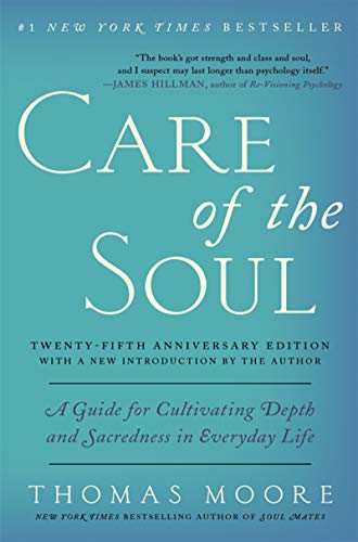 Care of the Soul: A Guide for Cultivating Depth and Sacredness in Everyday Life book cover