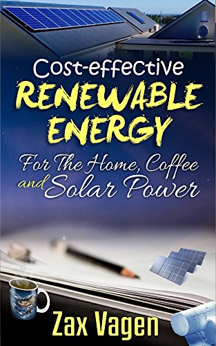 Cost Effective Renewable Energy for the home, Coffee and Solar Power book cover