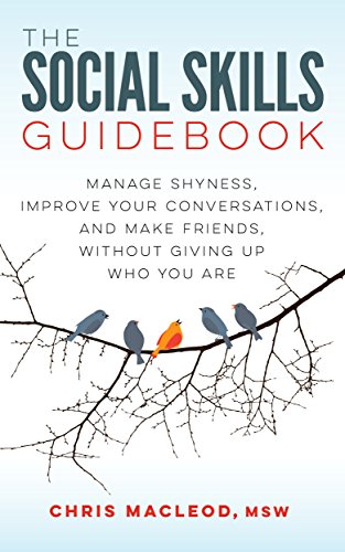 The Social Skills Guidebook: Manage Shyness, Improve Your Conversations, and Make Friends, Without Giving Up Who You Are book cover