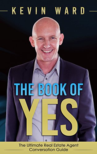 The Book of Yes: The Ultimate Real Estate Agent Conversation Guide book cover