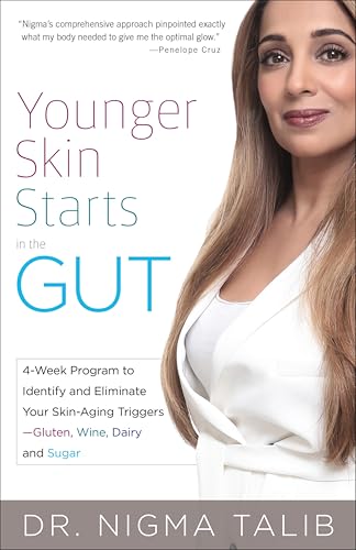 Younger Skin Starts in the Gut: 4-Week Program to Identify and Eliminate Your Skin-Aging Triggers - Gluten, Wine, Dairy, and Sugar book cover