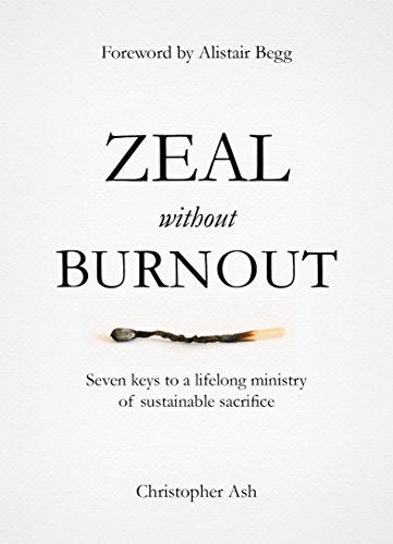 Zeal Without Burnout: Seven Keys to a Lifelong Ministry of Sustainable Sacrifice book cover