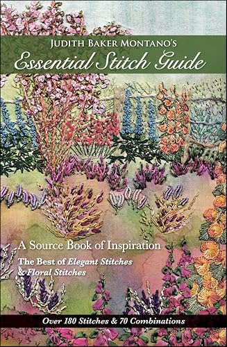 Judith Baker Montano's Essential Stitch Guide: A Source Book of Inspiration - The Best of Elegant Stitches & Floral Stitches book cover