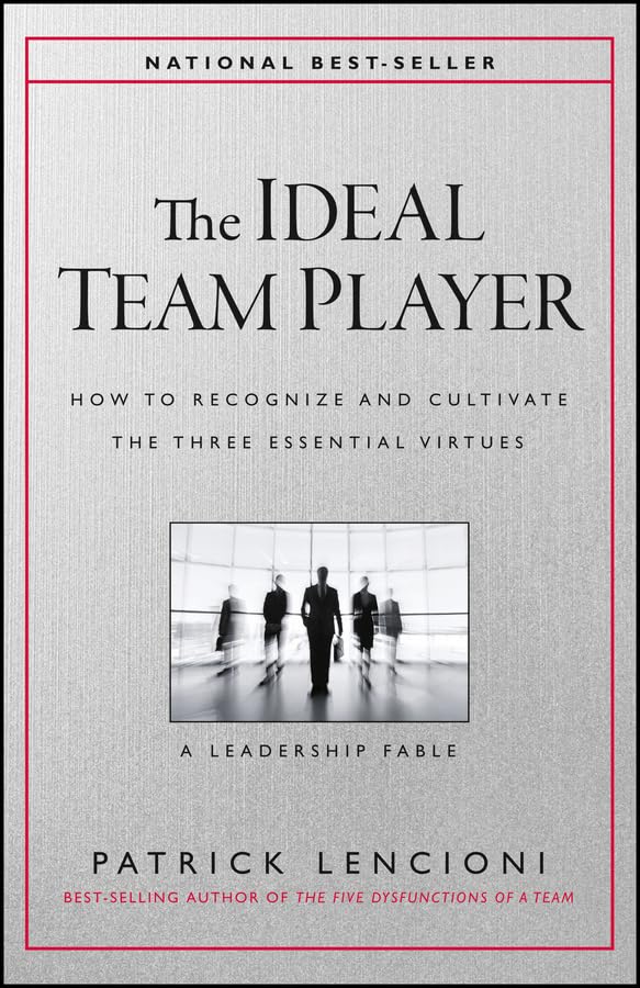 The Ideal Team Player: How to Recognize and Cultivate The Three Essential Virtues book cover