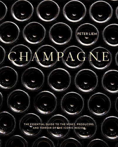 Champagne: The Definitive Guide to the Wines, Producers, and Terroir of the Iconic Region book cover