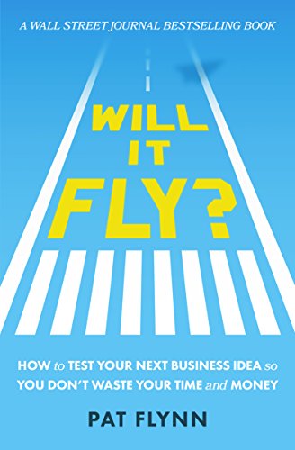 Will It Fly?: How to Test Your Next Business Idea So You Don't Waste Your Time and Money book cover