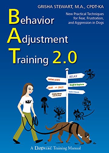 Behavior Adjustment Training 2.0: New Practical Techniques for Fear, Frustration, and Aggression in Dogs book cover