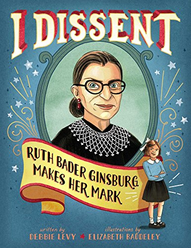 I Dissent: Ruth Bader Ginsburg Makes Her Mark book cover