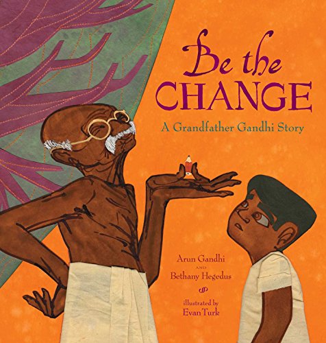 Be the Change: A Grandfather Gandhi Story book cover