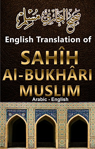 English Translation Hadith of Sahih Bukhari and Muslim: English - Arabic book cover
