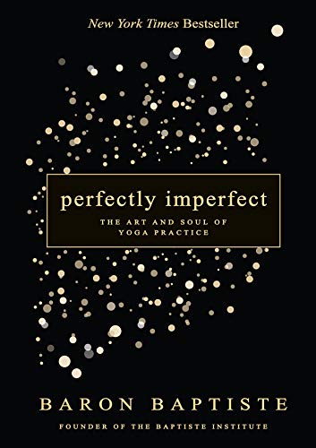Perfectly Imperfect: The Art and Soul of Yoga Practice book cover