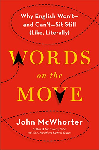 Words on the Move: Why English Won't—and Can't—Sit Still (Like, Literally) book cover