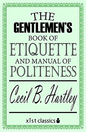 The Gentleman's Book of Etiquette and Manual of Politeness book cover