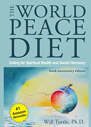 The World Peace Diet: Eating for Spiritual Health and Social Harmony book cover