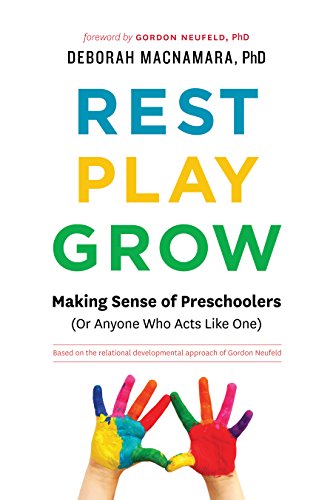 Rest, Play, Grow: Making Sense of Preschoolers (Or Anyone Who Acts Like One book cover