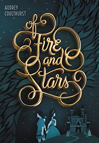 Of Fire and Stars (Of Fire and Stars, #1) book cover