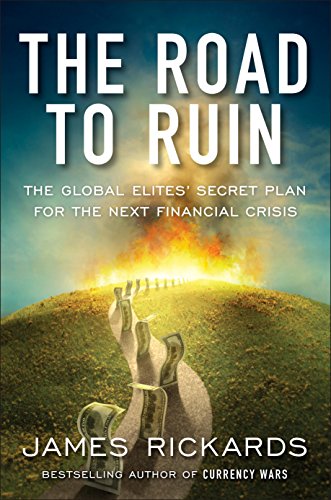 The Road to Ruin: The Global Elite's Secret Plan for the Next Financial Crisis book cover