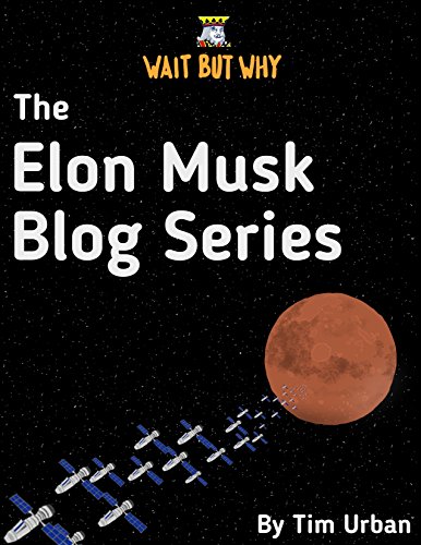 The Elon Musk Blog Series: Wait But Why book cover