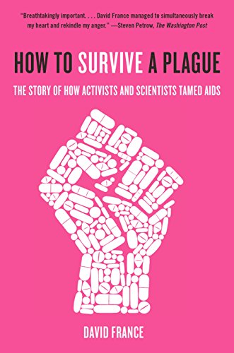 How to Survive a Plague: The Inside Story of How Citizens and Science Tamed AIDS book cover