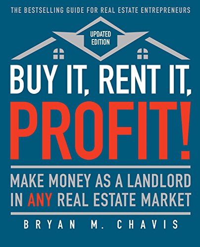 Buy It, Rent It, Profit!: Make Money as a Landlord in ANY Real Estate Market book cover