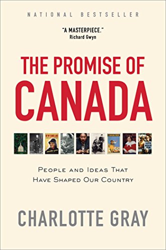The Promise of Canada: 150 Years--Building a Great Country One Idea at a Time book cover