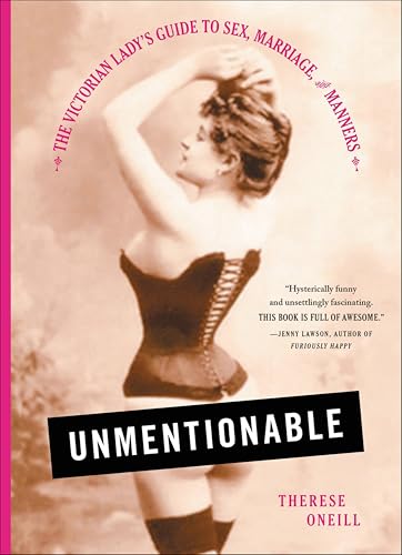 Unmentionable: The Victorian Lady's Guide to Sex, Marriage, and Manners book cover