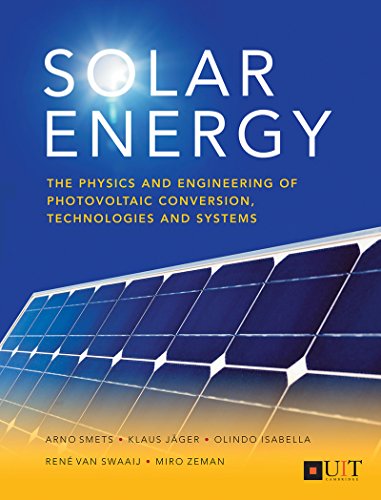Solar Energy: The physics and engineering of photovoltaic conversion, technologies and systems book cover