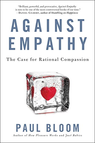 Against Empathy: The Case for Rational Compassion book cover