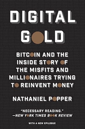 Digital Gold: Bitcoin and the Inside Story of the Misfits and Millionaires Trying to Reinvent Money book cover