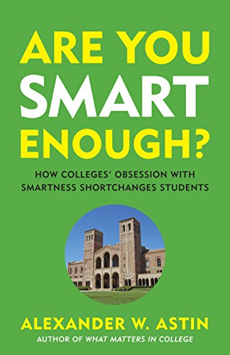 Are You Smart Enough?: How Colleges' Obsession with Smartness Shortchanges Students book cover