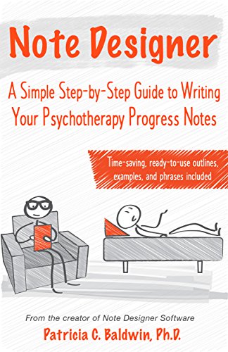 Note Designer: A Simple Step-By-Step Guide to Writing Your Psychotherapy Progress Notes book cover