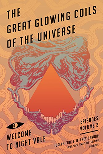 The Great Glowing Coils of the Universe (Welcome to Night Vale Episodes, #2) book cover