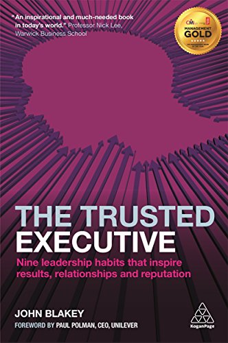 The Trusted Executive: Nine Leadership Habits that Inspire Results, Relationships and Reputation book cover