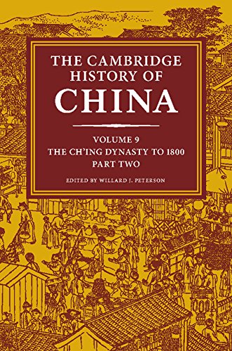 The Cambridge History of China, Volume 9, Part 1: The Ch'ing Empire to 1800 book cover