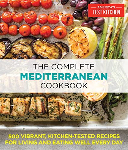 The Complete Mediterranean Cookbook: 500 Vibrant, Kitchen-Tested Recipes for Living and Eating Well Every Day book cover