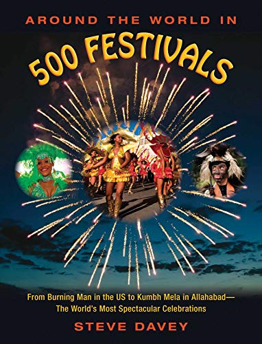 Around the World in 500 Festivals: From Burning Man in the US to Kumbh Mela in Allahabad—The World's Most Spectacular Celebrations book cover