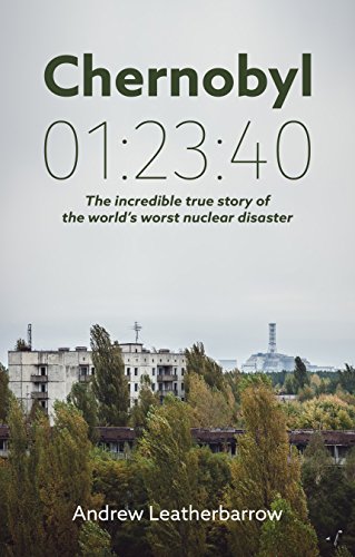 Chernobyl 01:23:40: The Incredible True Story of the World's Worst Nuclear Disaster book cover