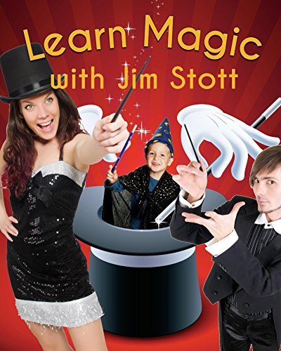 Learn Magic with Jim Stott: Magic for Beginners and Kids 5 and Up Plus Magic for Grownups! book cover