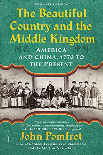 The Beautiful Country and the Middle Kingdom: America and China, 1776 to the Present book cover